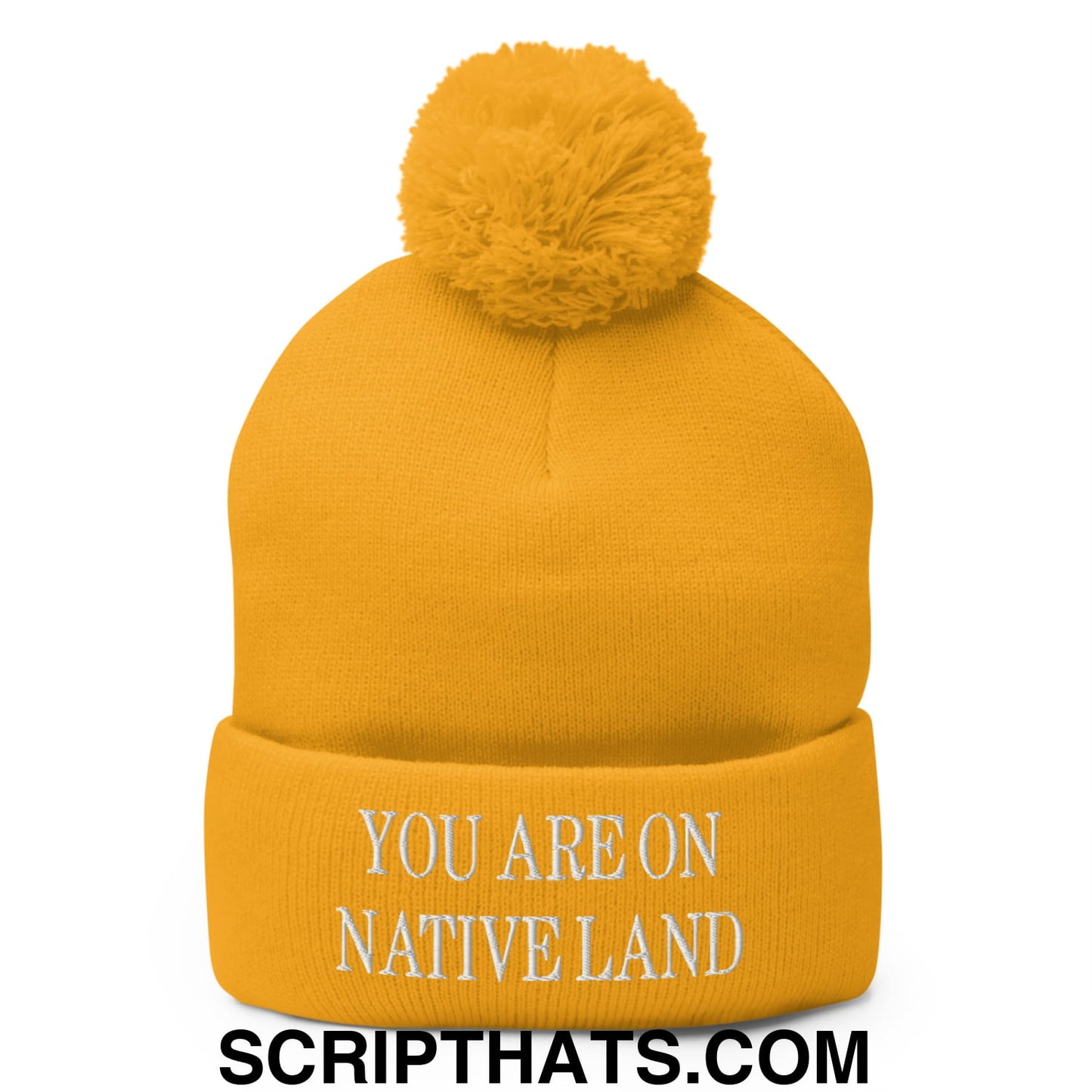 You Are On Native Land Embroidered Knit Pom Pom Beanie Gold