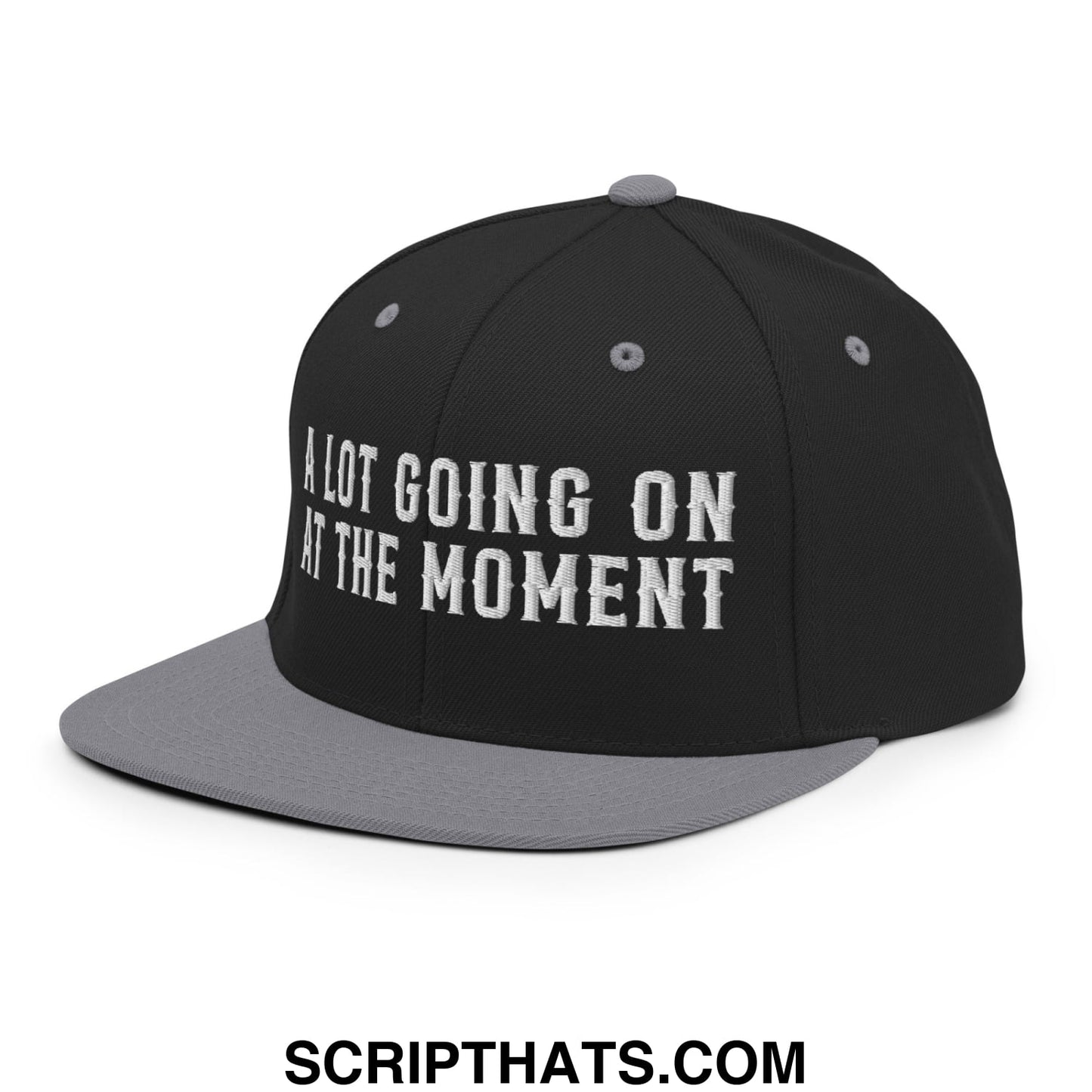 A Lot Going On At The Moment Embroidered Flat Bill Brim Snapback Hat Black Silver