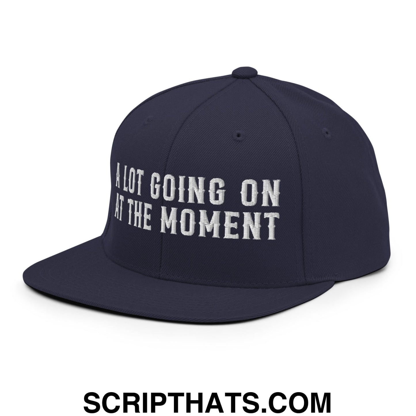 A Lot Going On At The Moment Embroidered Flat Bill Brim Snapback Hat Navy