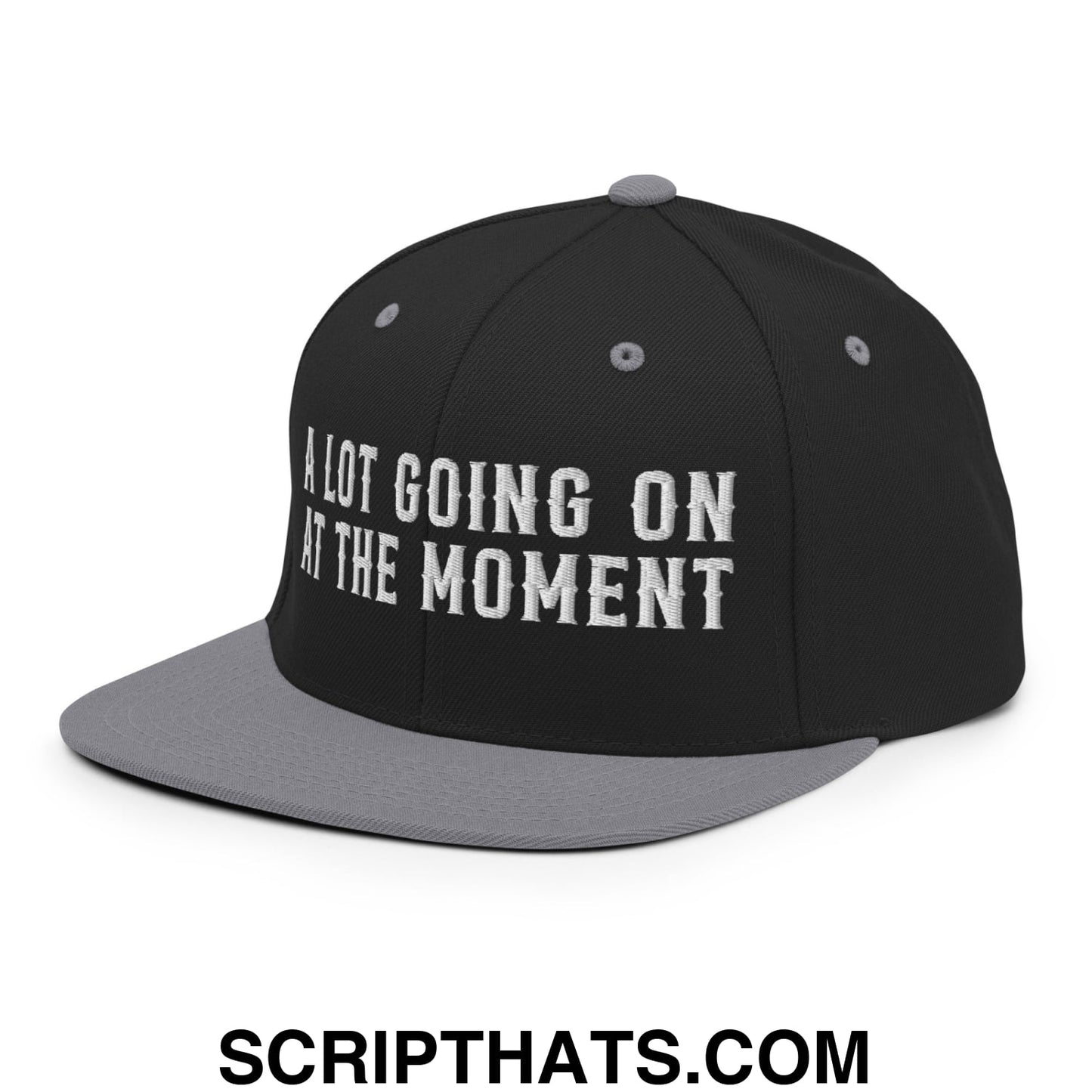 A Lot Going On At The Moment Embroidered Flat Bill Brim Snapback Hat Black Silver