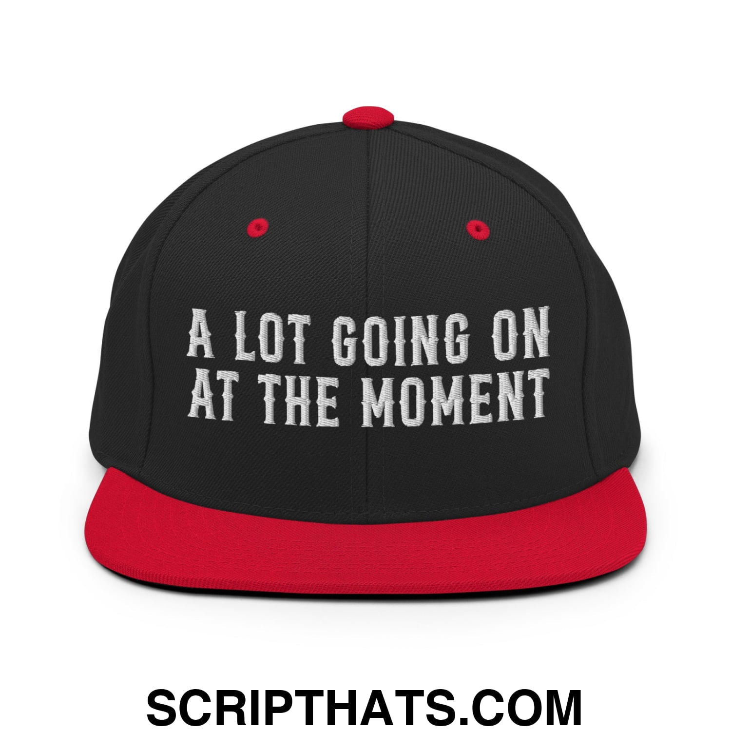 A Lot Going On At The Moment Embroidered Flat Bill Brim Snapback Hat Black Red