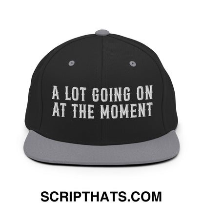 A Lot Going On At The Moment Embroidered Flat Bill Brim Snapback Hat Black Silver
