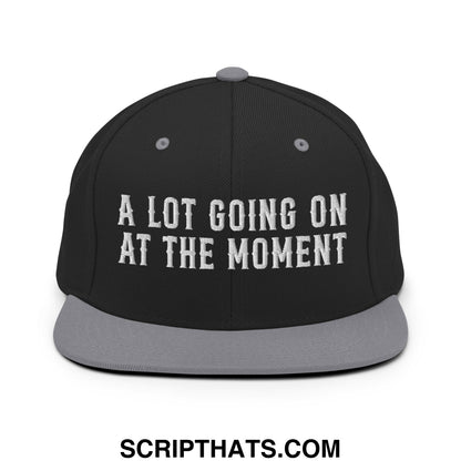 A Lot Going On At The Moment Embroidered Flat Bill Brim Snapback Hat Black Silver