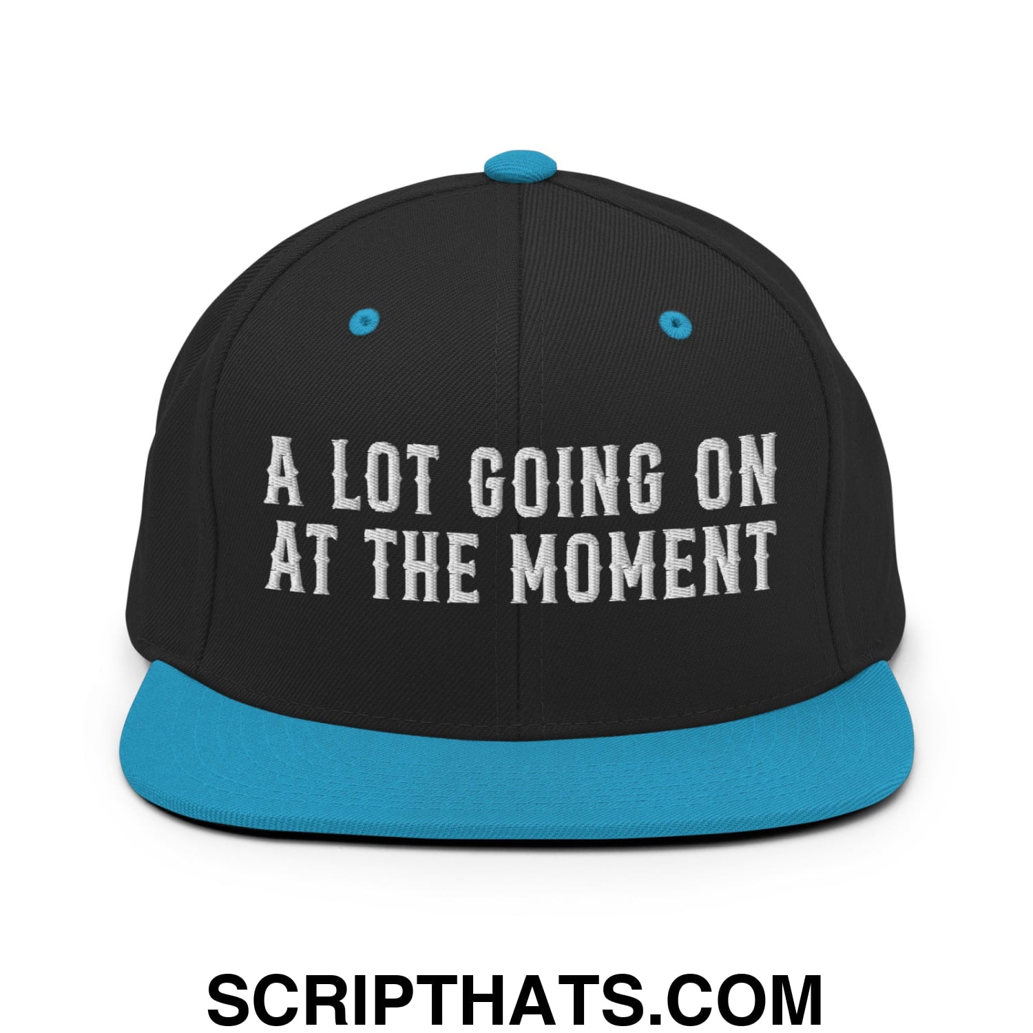 A Lot Going On At The Moment Embroidered Flat Bill Brim Snapback Hat Black Teal
