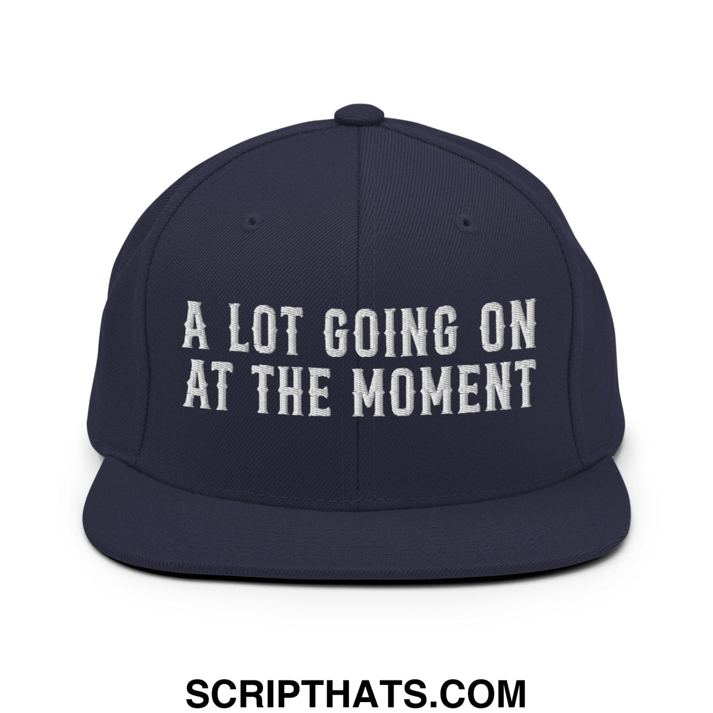 A Lot Going On At The Moment Embroidered Flat Bill Brim Snapback Hat Navy