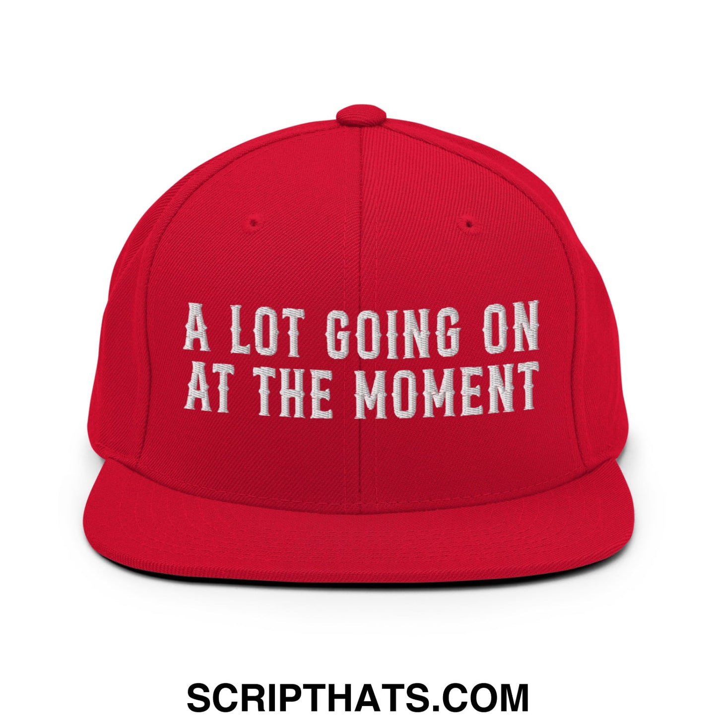 A Lot Going On At The Moment Embroidered Flat Bill Brim Snapback Hat Red