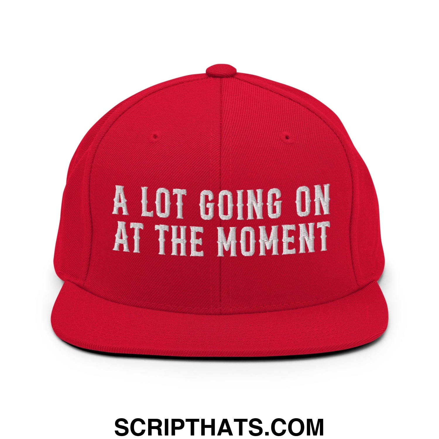 A Lot Going On At The Moment Embroidered Flat Bill Brim Snapback Hat Red