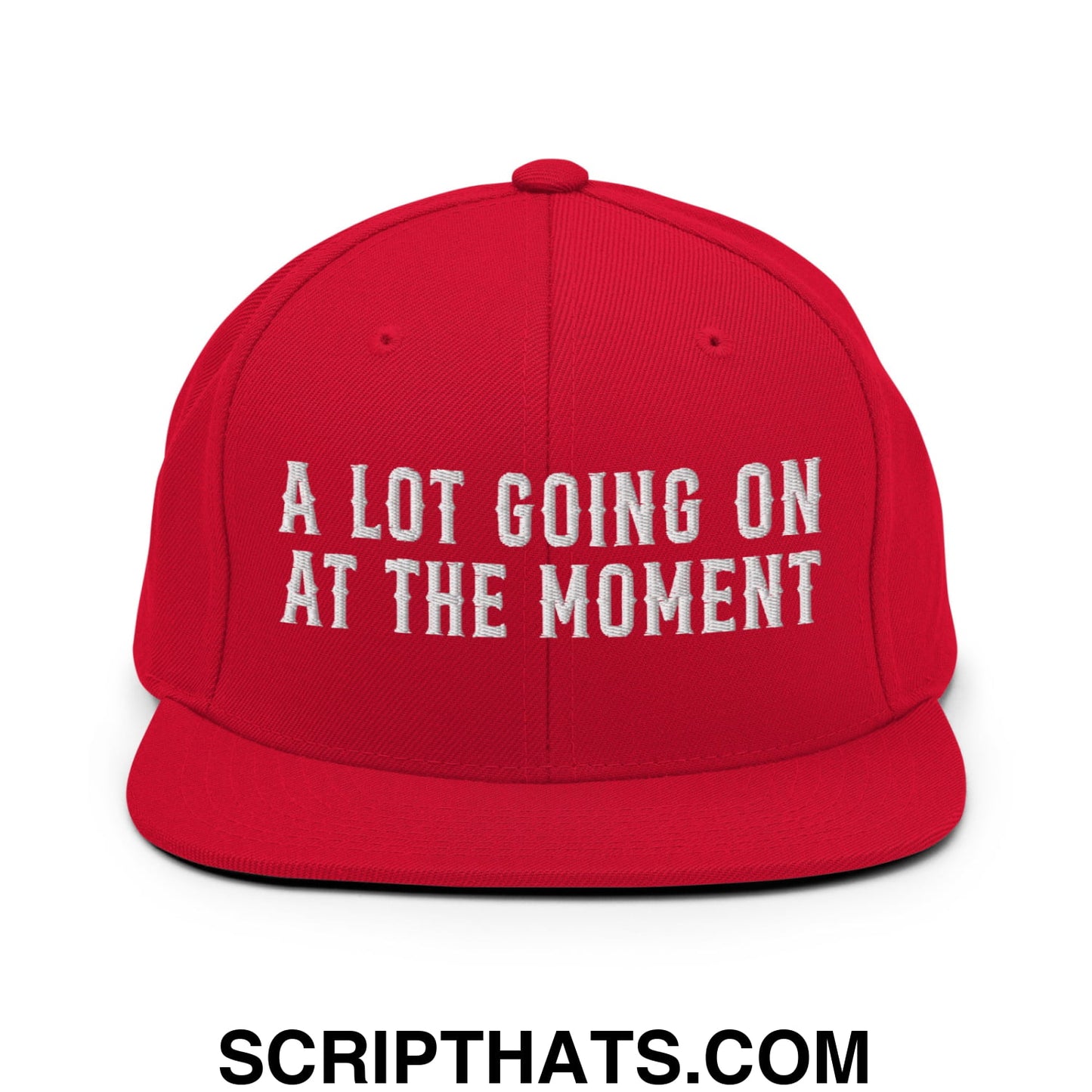 A Lot Going On At The Moment Embroidered Flat Bill Brim Snapback Hat Red