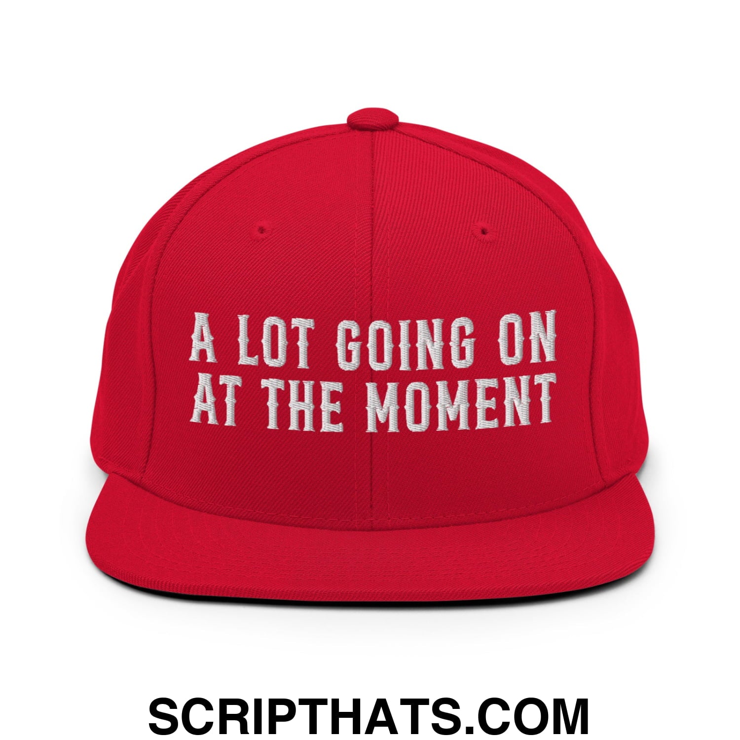 A Lot Going On At The Moment Embroidered Flat Bill Brim Snapback Hat Red