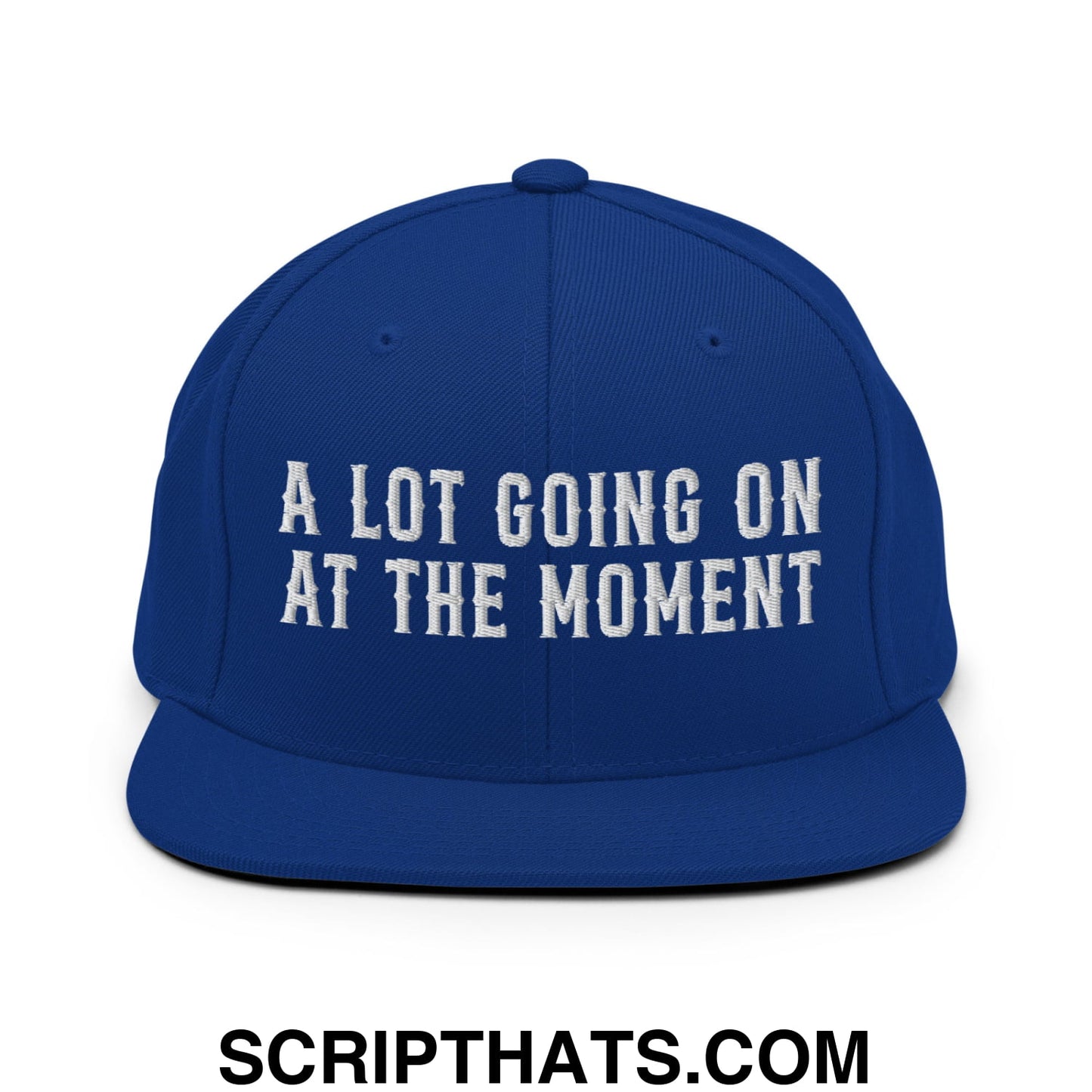 A Lot Going On At The Moment Embroidered Flat Bill Brim Snapback Hat Royal Blue