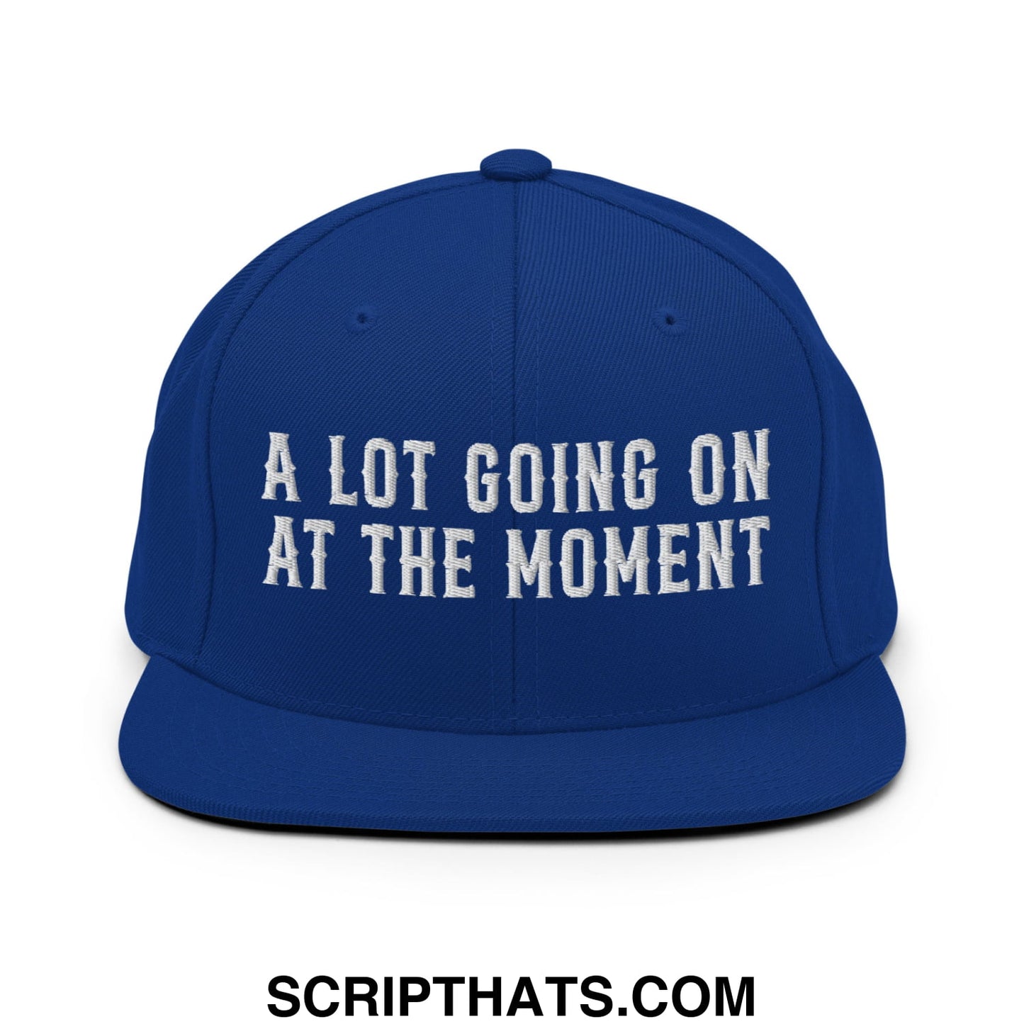 A Lot Going On At The Moment Embroidered Flat Bill Brim Snapback Hat Royal Blue