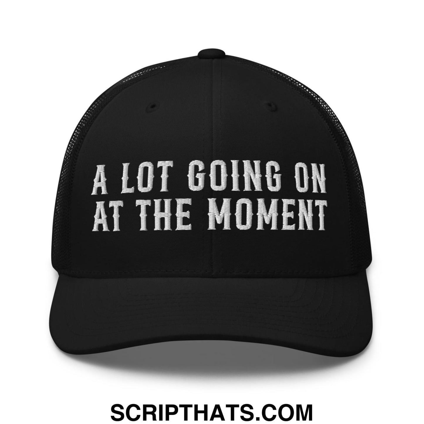 A Lot Going On At The Moment Embroidered Mesh Trucker Hat Black