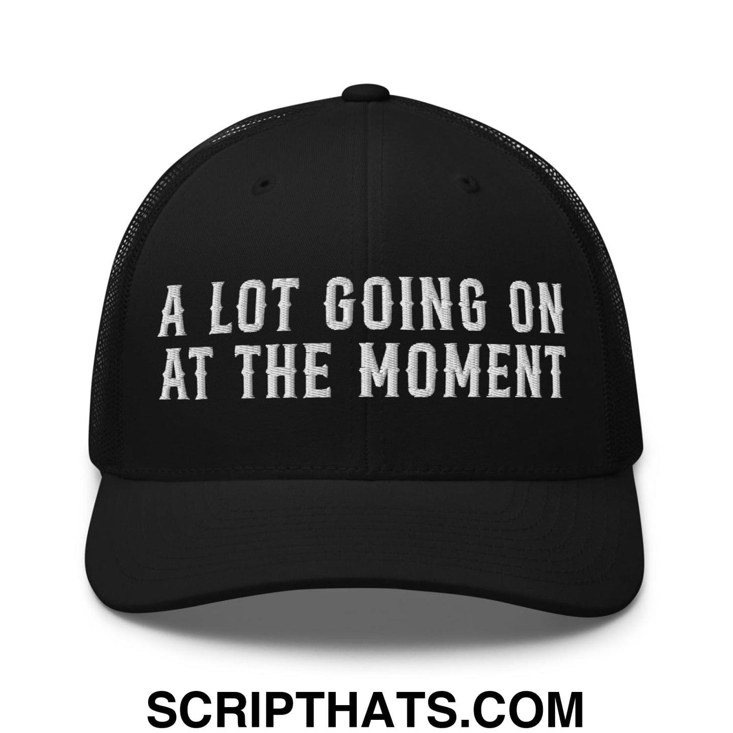 A Lot Going On At The Moment Embroidered Mesh Trucker Hat Black