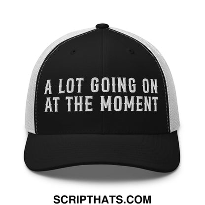 A Lot Going On At The Moment Embroidered Mesh Trucker Hat Black White