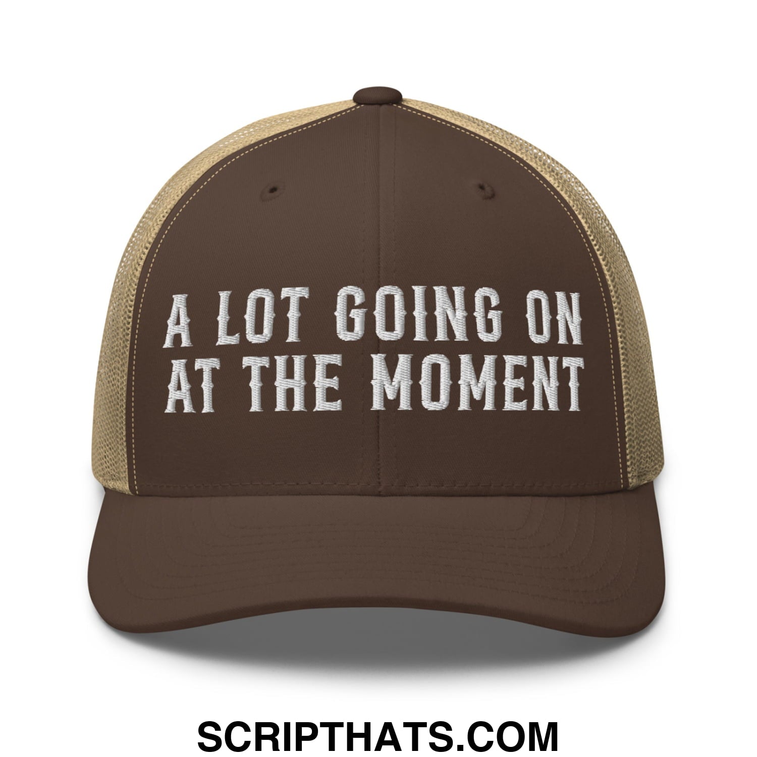 A Lot Going On At The Moment Embroidered Mesh Trucker Hat Brown Khaki
