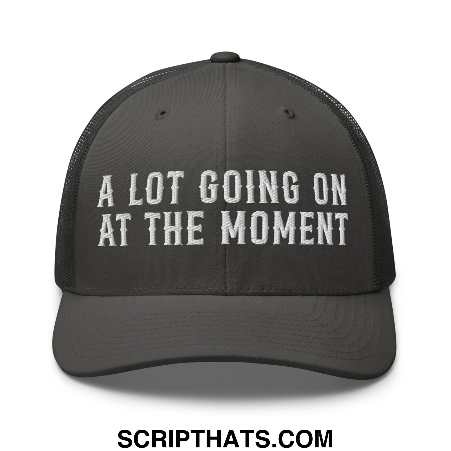 A Lot Going On At The Moment Embroidered Mesh Trucker Hat Charcoal