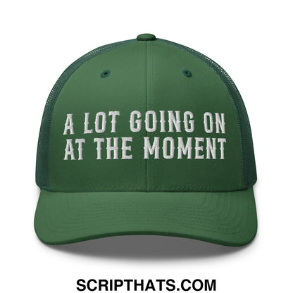 A Lot Going On At The Moment Embroidered Mesh Trucker Hat Evergreen
