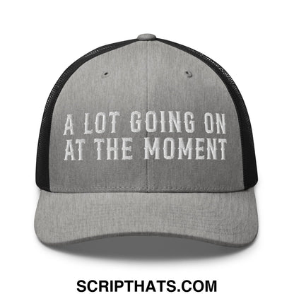 A Lot Going On At The Moment Embroidered Mesh Trucker Hat Heather Black