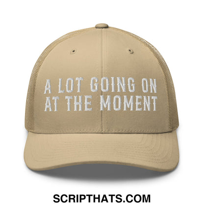 A Lot Going On At The Moment Embroidered Mesh Trucker Hat Khaki