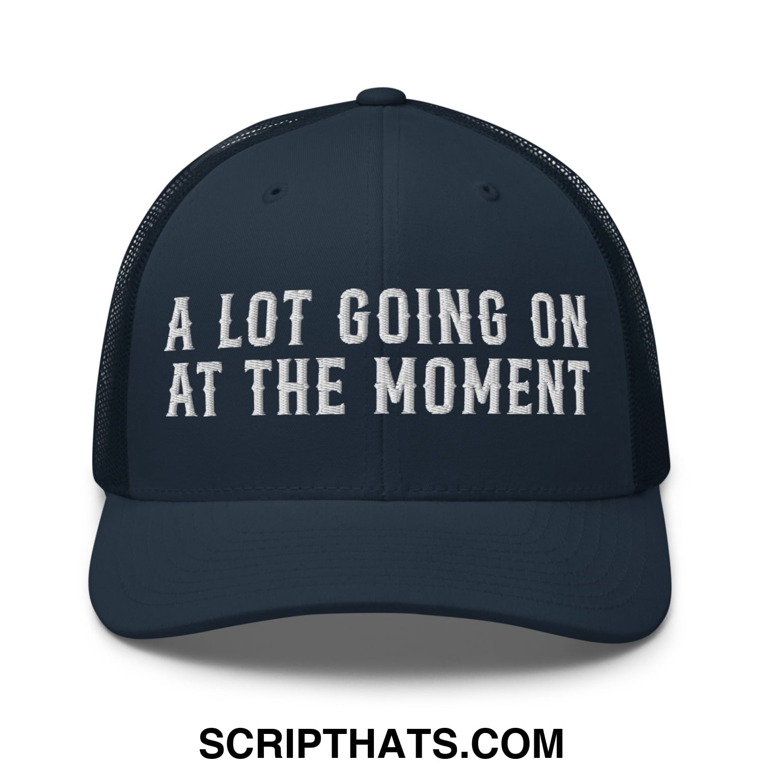 A Lot Going On At The Moment Embroidered Mesh Trucker Hat Navy