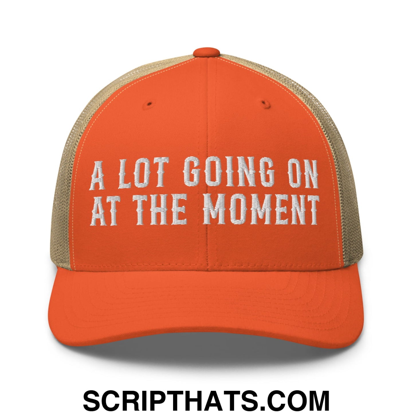 A Lot Going On At The Moment Embroidered Mesh Trucker Hat Rustic Orange Khaki