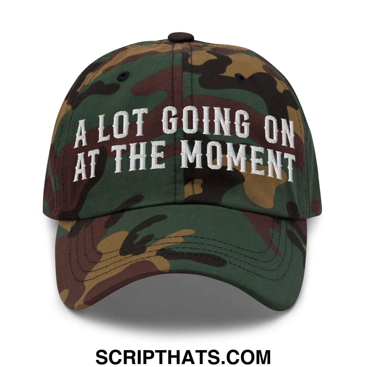 A Lot Going On At The Moment Embroidered Unstructured Dad Hat Green Camo