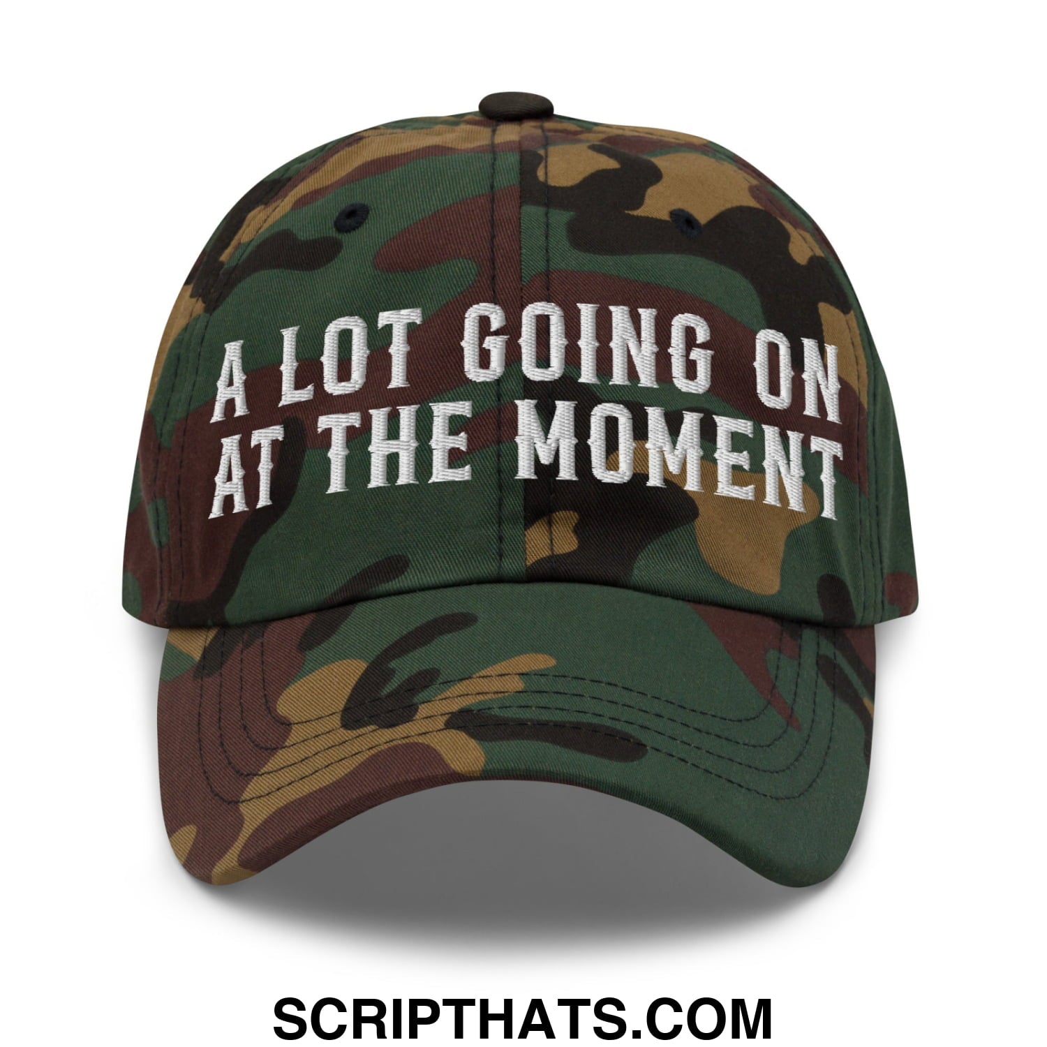 A Lot Going On At The Moment Embroidered Unstructured Dad Hat Green Camo