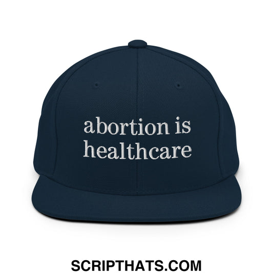 Abortion is Healthcare Embroidered Flat Bill Brim Snapback Hat Dark Navy