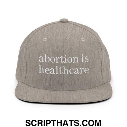 Abortion is Healthcare Embroidered Flat Bill Brim Snapback Hat Heather Grey