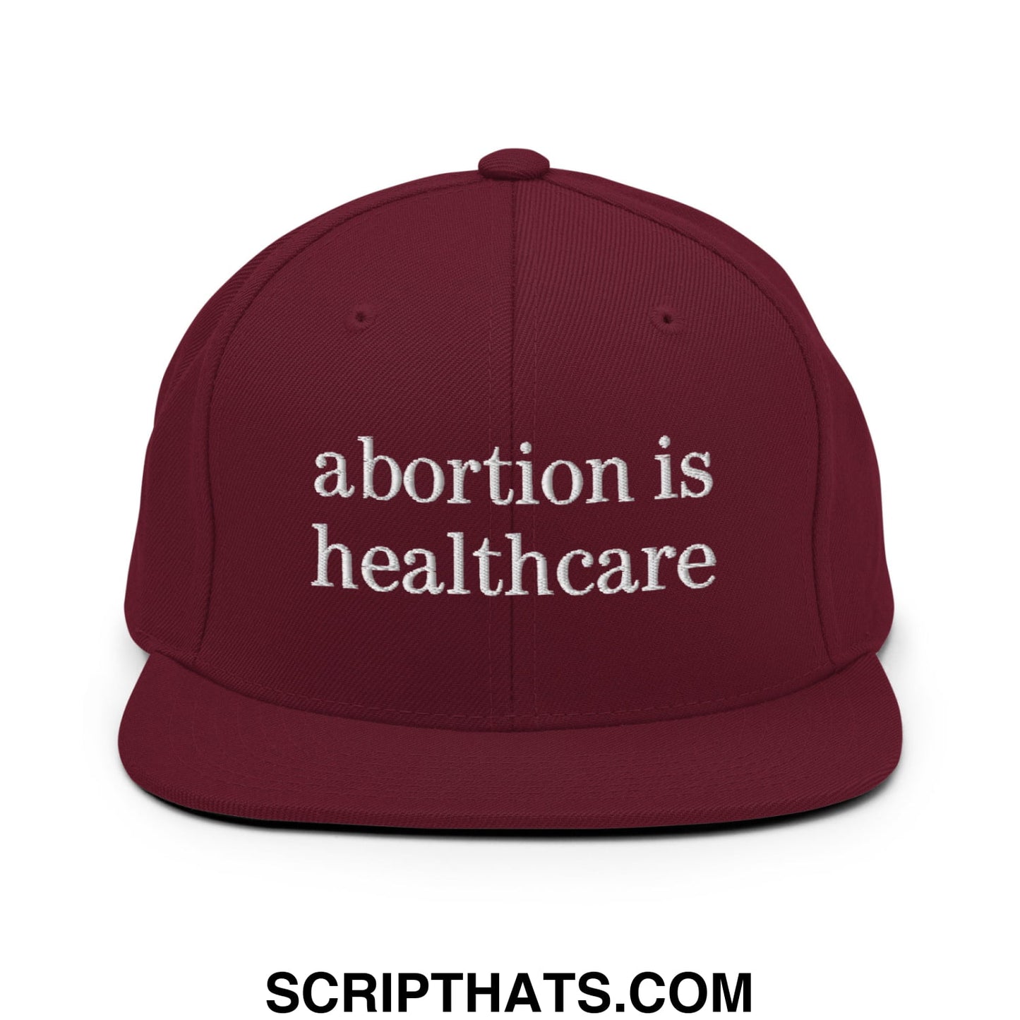 Abortion is Healthcare Embroidered Flat Bill Brim Snapback Hat Maroon
