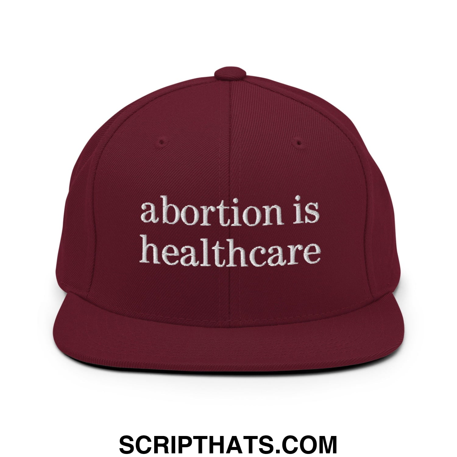 Abortion is Healthcare Embroidered Flat Bill Brim Snapback Hat Maroon