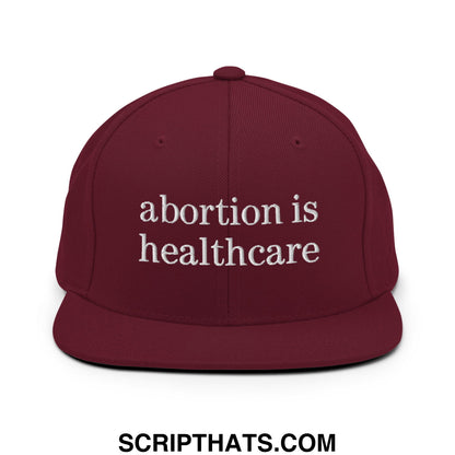 Abortion is Healthcare Embroidered Flat Bill Brim Snapback Hat Maroon