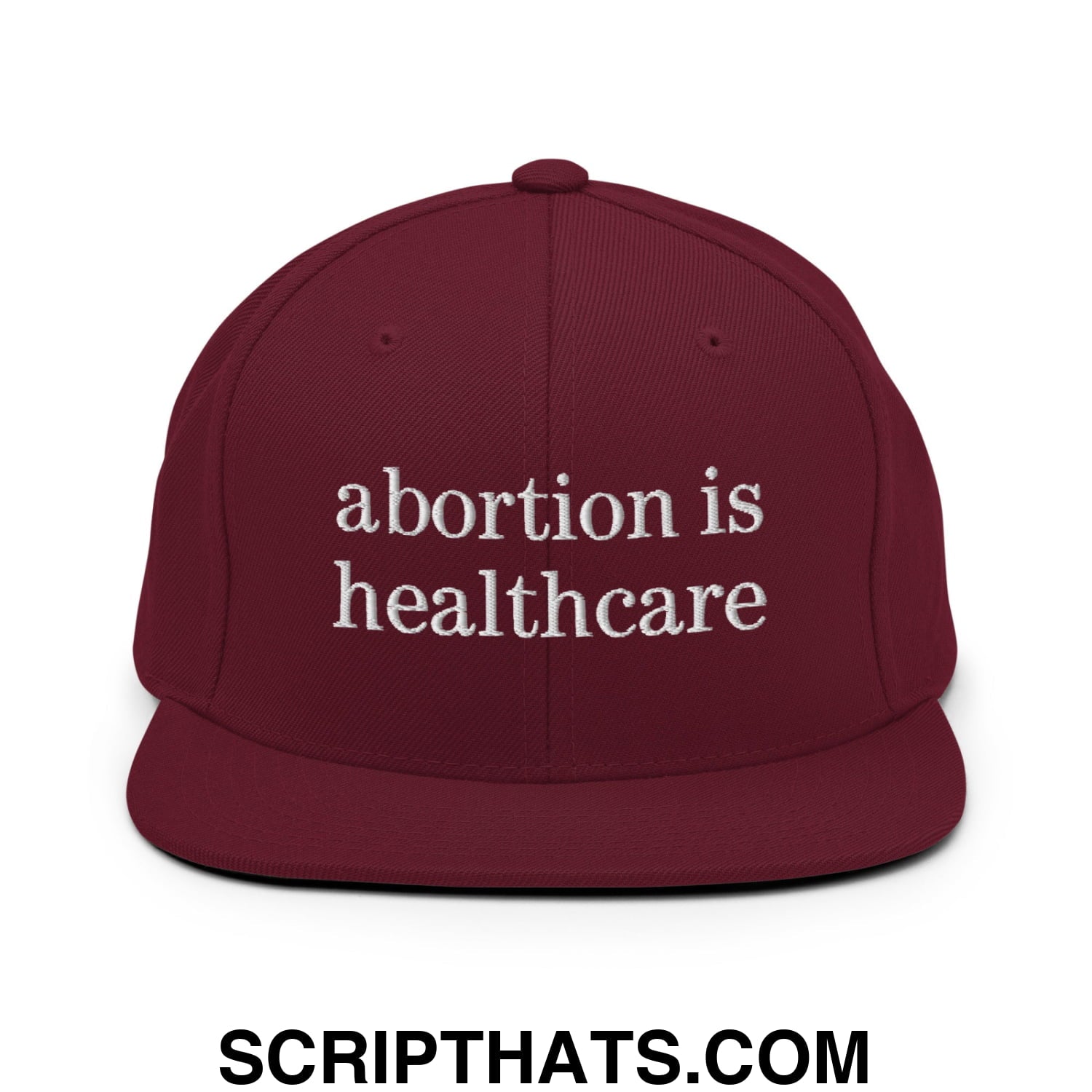 Abortion is Healthcare Embroidered Flat Bill Brim Snapback Hat Maroon