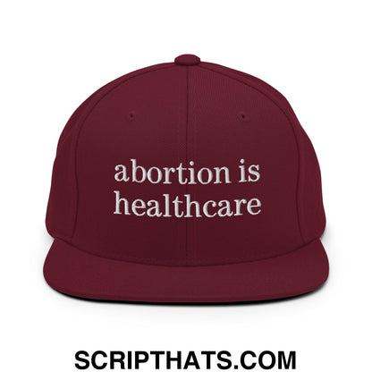 Abortion is Healthcare Embroidered Flat Bill Brim Snapback Hat Maroon