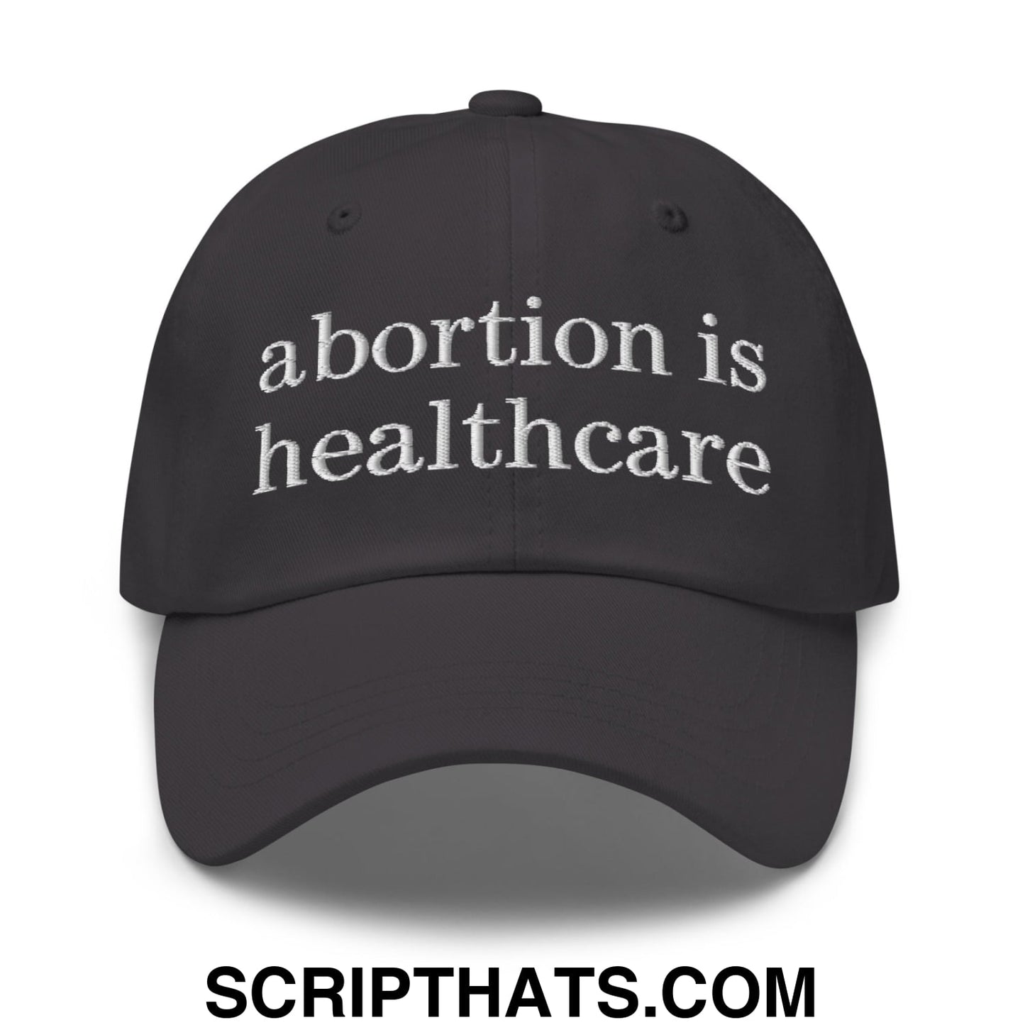 Abortion is Healthcare Embroidered Unstructured Dad Hat Dark Grey