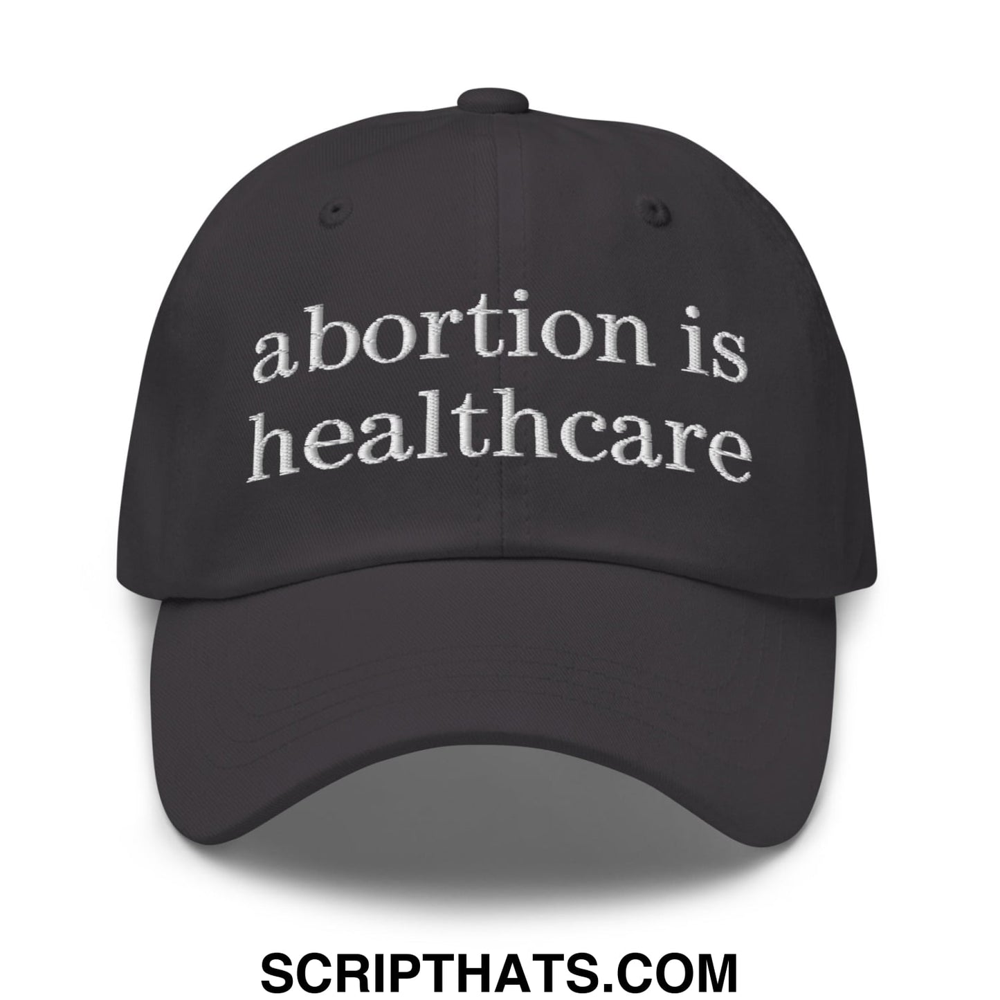Abortion is Healthcare Embroidered Unstructured Dad Hat Dark Grey