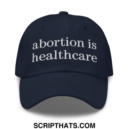Abortion is Healthcare Embroidered Unstructured Dad Hat Navy