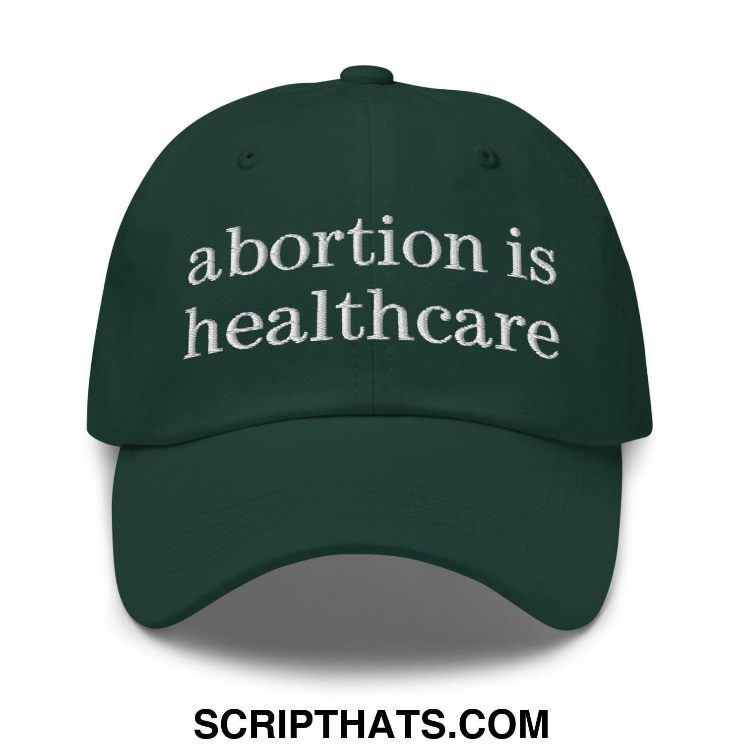 Abortion is Healthcare Embroidered Unstructured Dad Hat Spruce