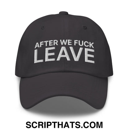 After We Fuck Leave Dad Hat Dark Grey