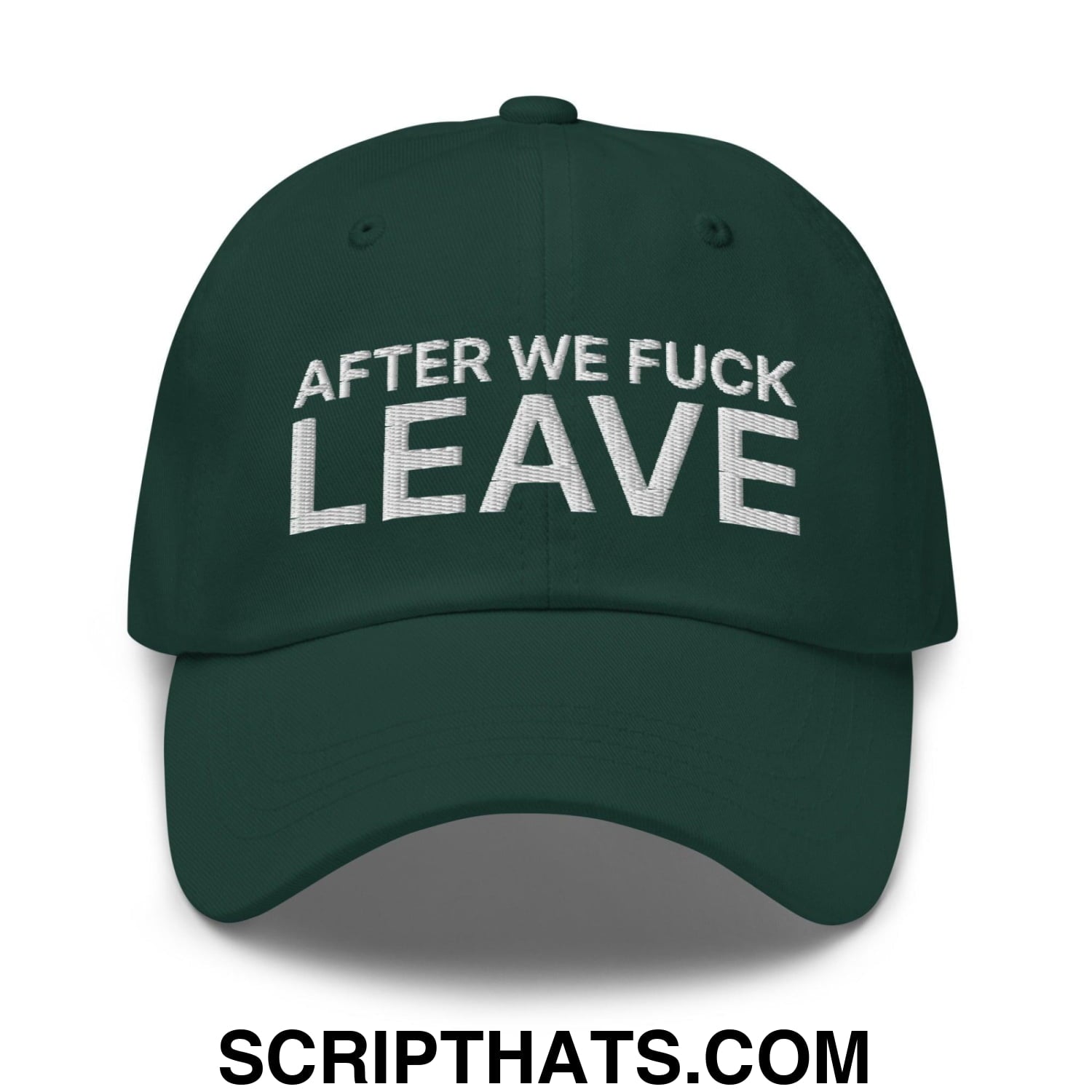 After We Fuck Leave Dad Hat Spruce