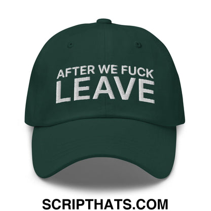 After We Fuck Leave Dad Hat Spruce