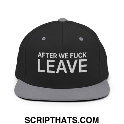 After We Fuck Leave Snapback Hat Black Silver