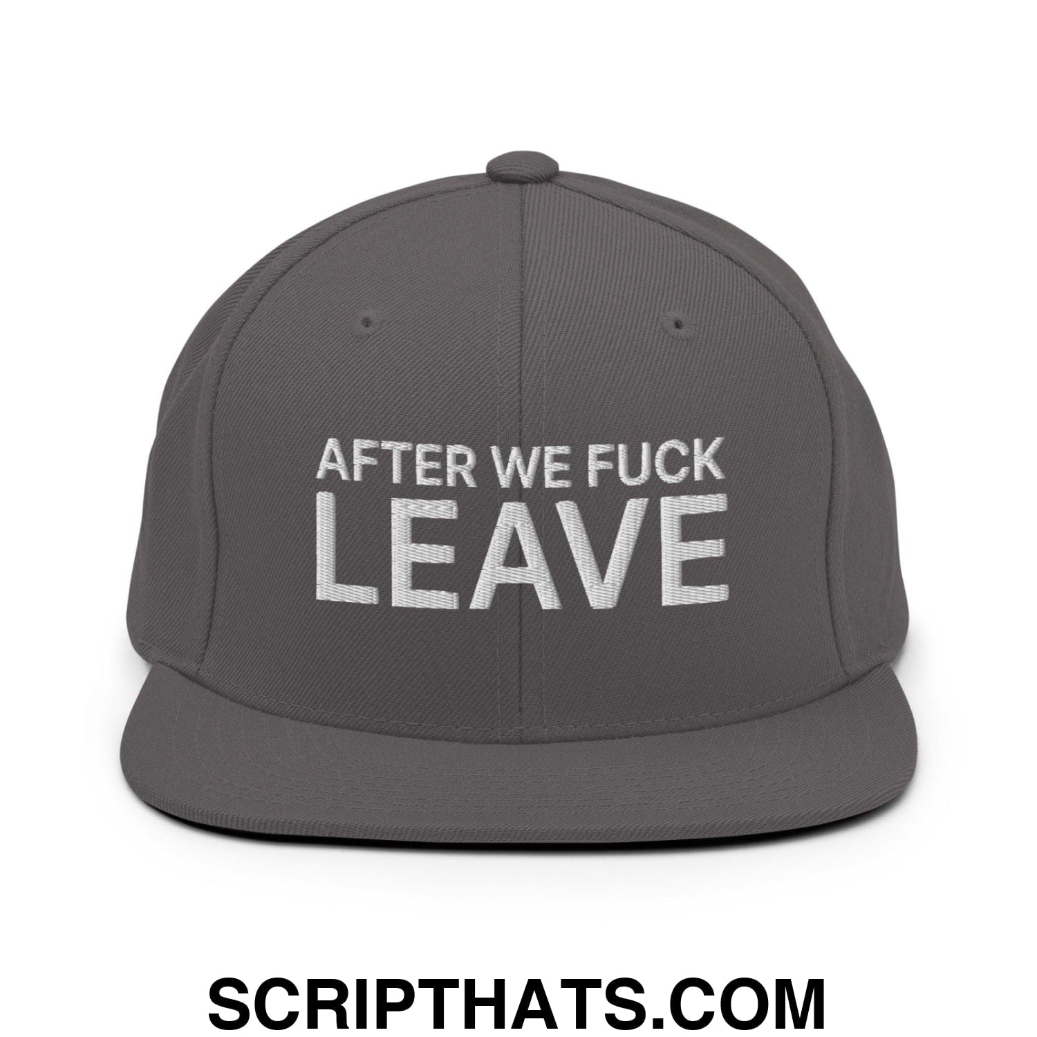 After We Fuck Leave Snapback Hat Dark Grey