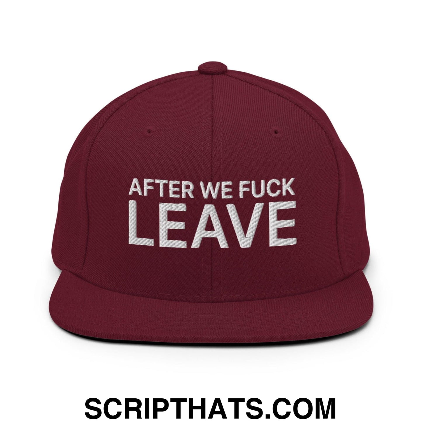 After We Fuck Leave Snapback Hat Maroon