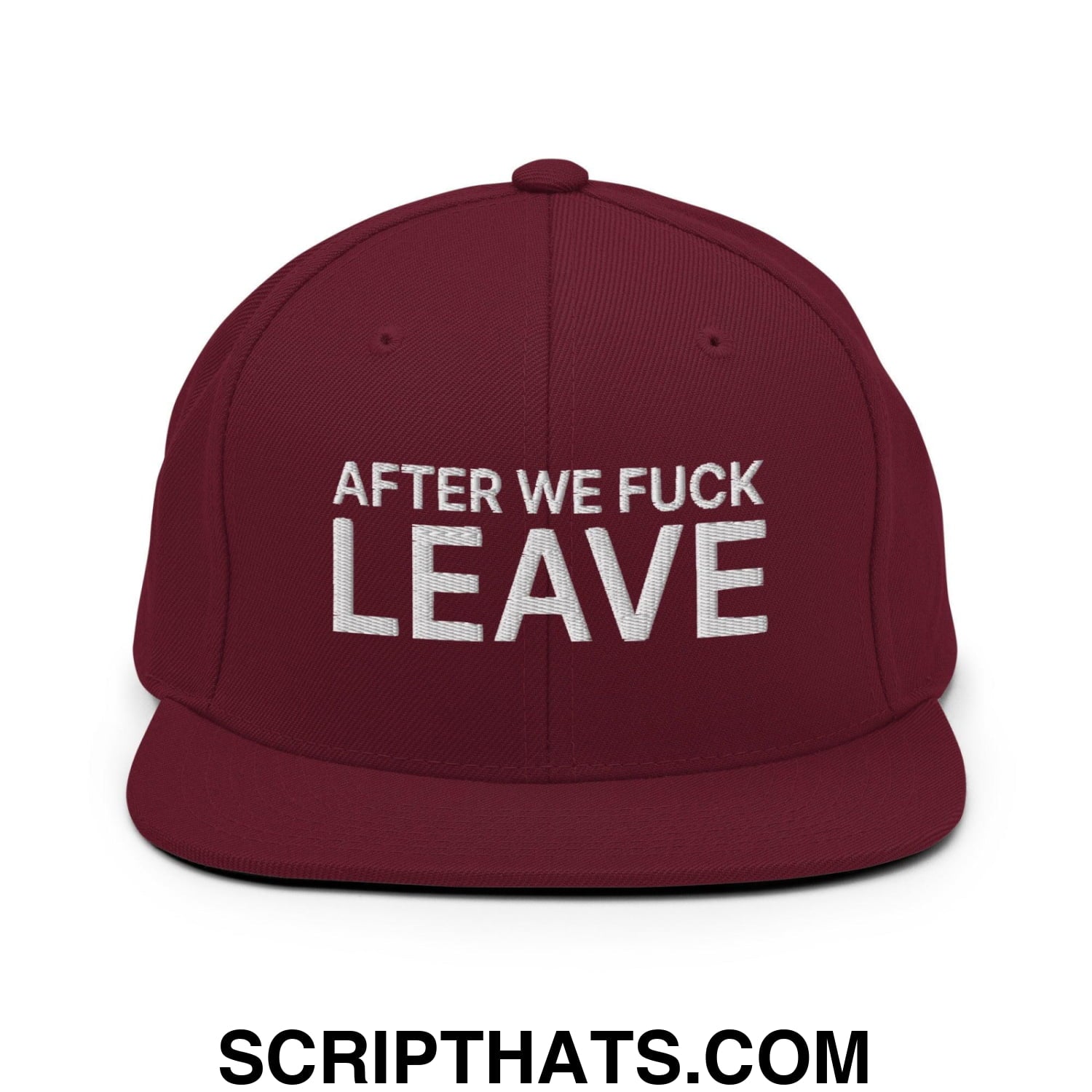 After We Fuck Leave Snapback Hat Maroon