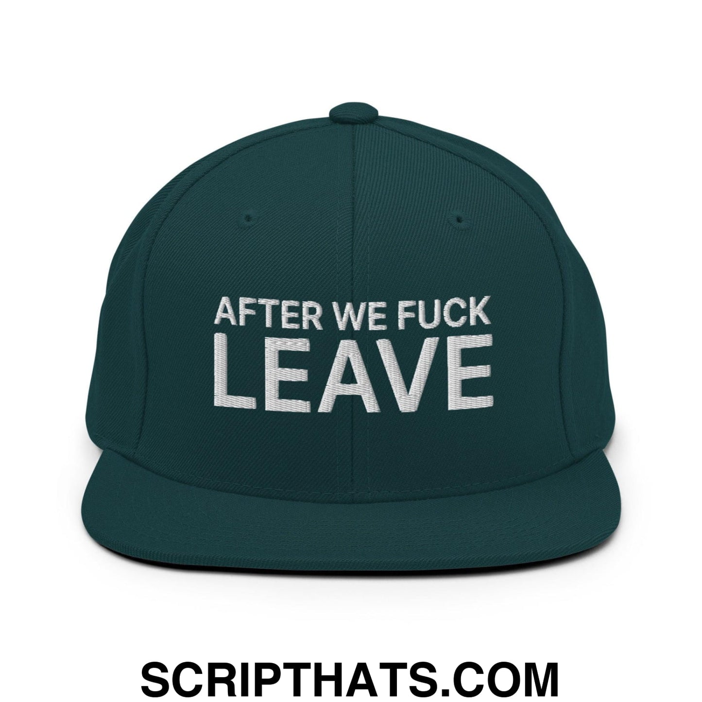 After We Fuck Leave Snapback Hat Spruce