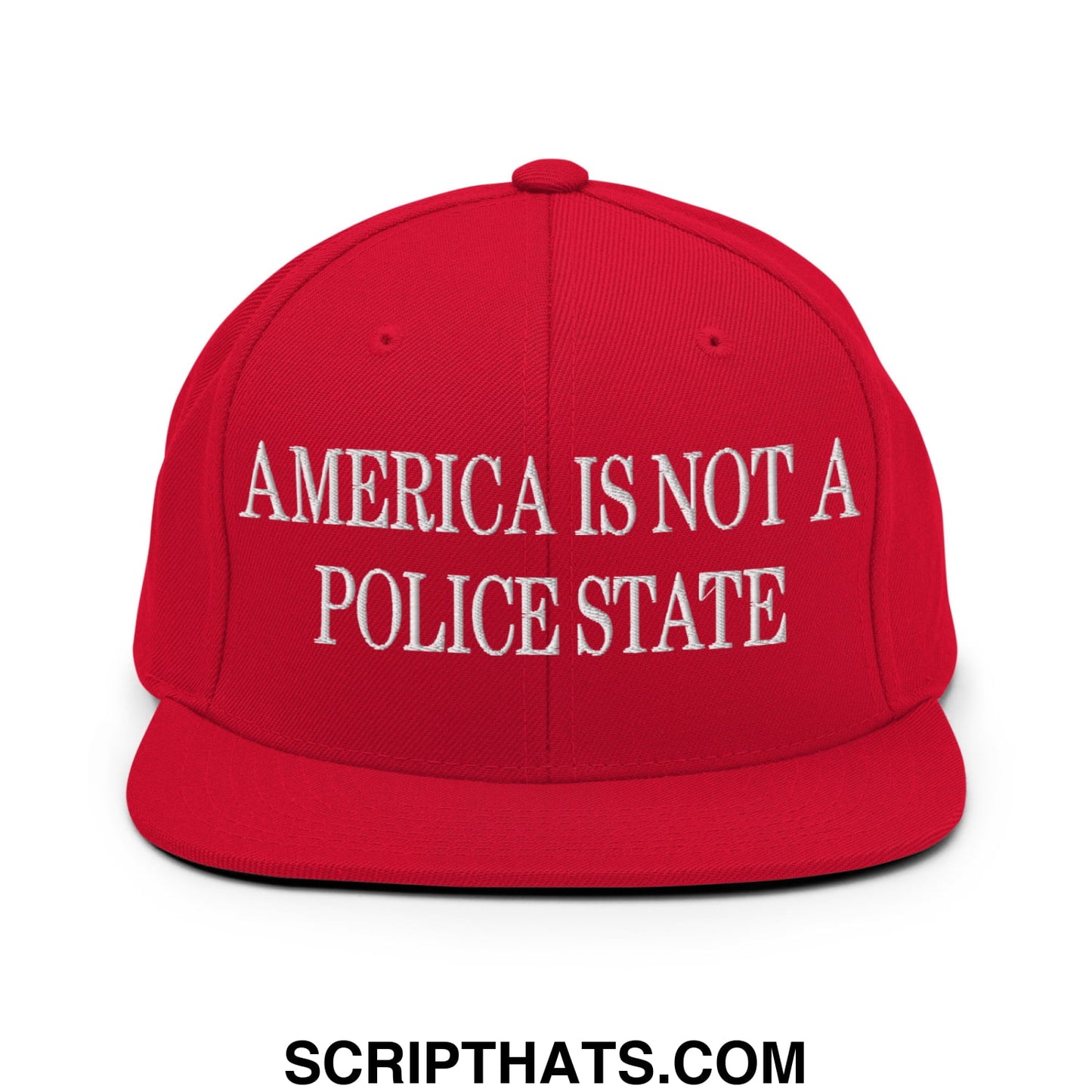 Red snapback cap with white embroidered text america is not a police state and a flat bill brim design
