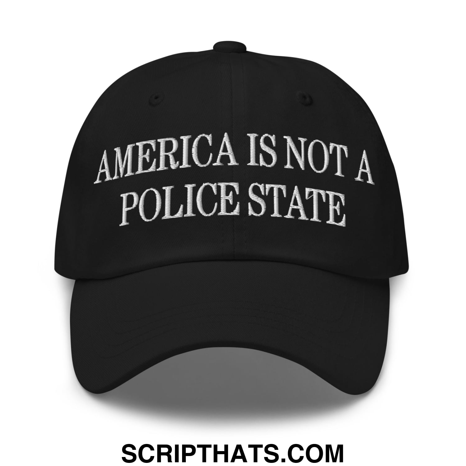 Black unstructured dad hat with white embroidered text america is not a police state on front panel