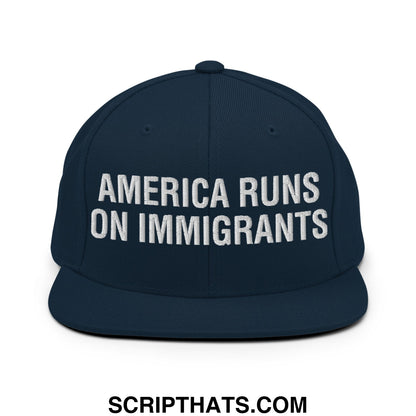 America Runs On Immigrants Embroidered Flat Bill Brim Snapback Hat Dark Navy