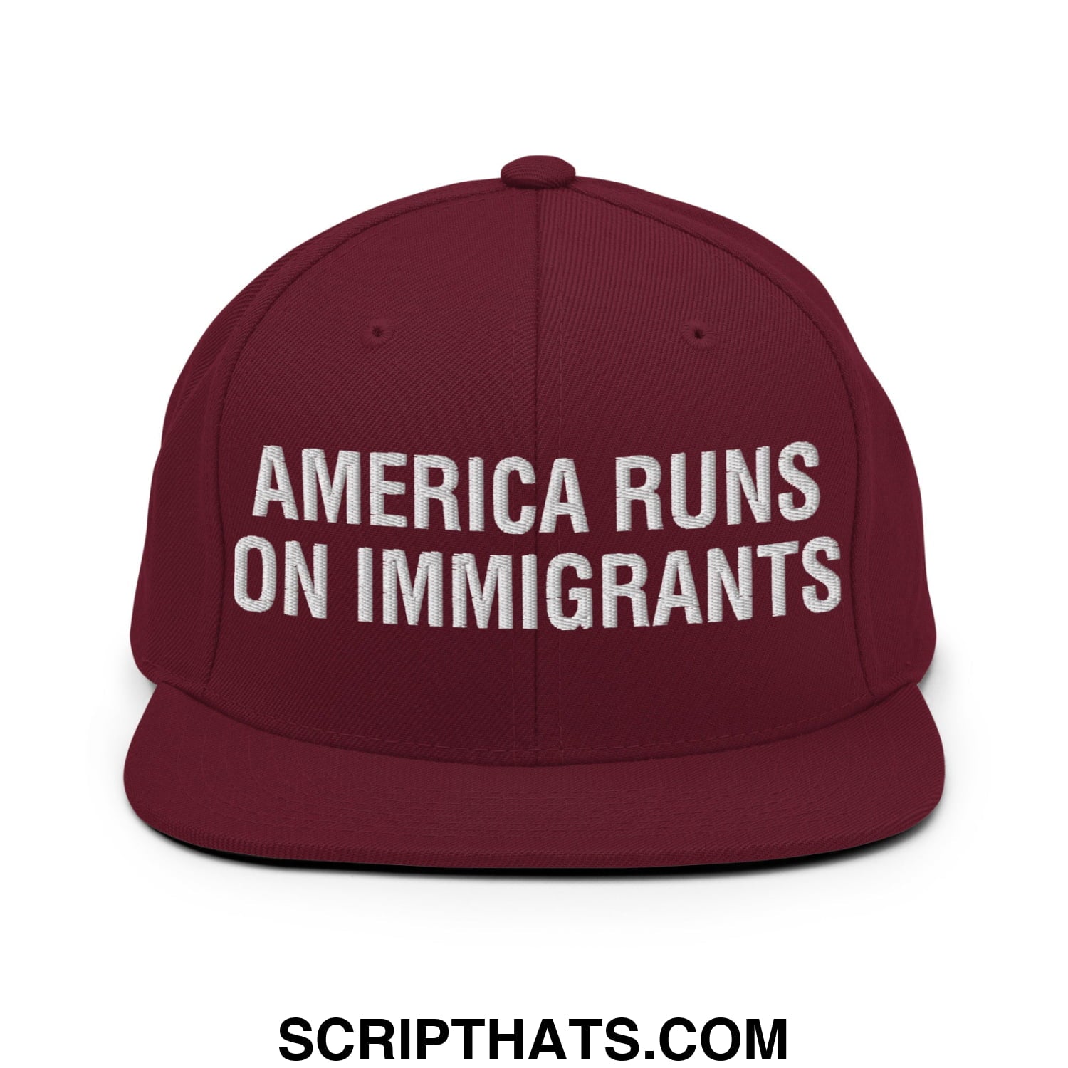 America Runs On Immigrants Embroidered Flat Bill Brim Snapback Hat Maroon